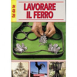 LAVORARE IL FERRO  Edibrico